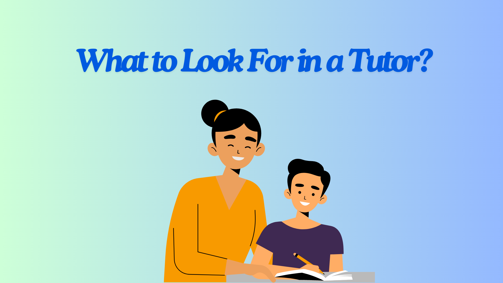 What to Look For in a Tutor