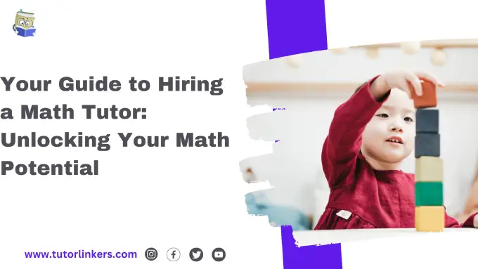 Your Guide to Hiring a Math Tutor Unlocking Your Math Potential