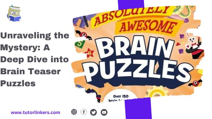 Unraveling the Mystery: A Deep Dive into Brain Teaser Puzzles