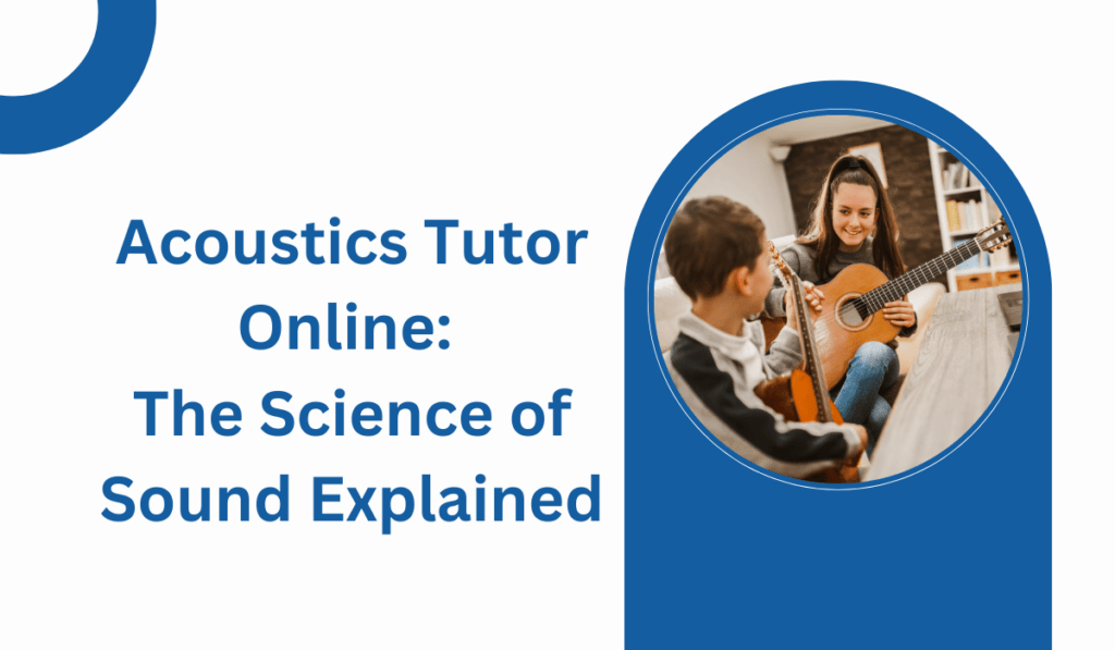 Acoustics Tutor Online