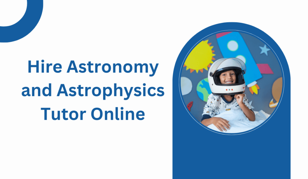 Astronomy and Astrophysics Tutor